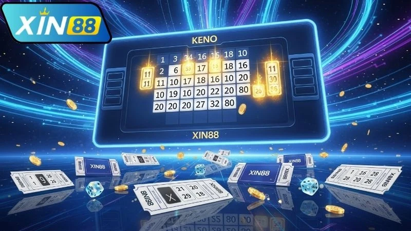 Xổ Số Keno Xin88: Trò Chơi May Mắn Hấp Dẫn Người Chơi