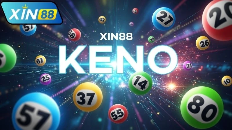 Xổ Số Keno Xin88: Trò Chơi May Mắn Hấp Dẫn Người Chơi